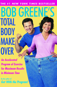 Bob Greene's Total Body Makeover by Bob Greene, 9780743254069