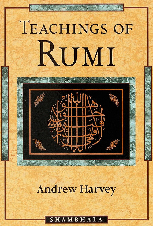 Teachings of Rumi by Andrew Harvey, 9781570623462