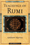 Teachings of Rumi by Andrew Harvey, 9781570623462