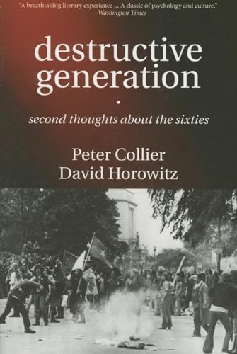 Destructive Generation (Second Thoughts About the Sixties) by Peter Collier, David Horowitz, 9781594030826