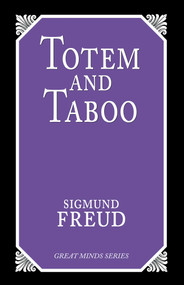 Totem and Taboo (Resemblances Between the Psychic Lives of Savages and Neurotics) - 9781573927895 by Sigmund Freud, A. A. Brill, 9781573927895