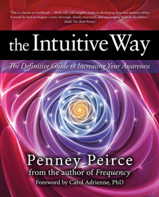 The Intuitive Way (The Definitive Guide to Increasing Your Awareness) by Penney Peirce, 9781582702407