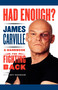 Had Enough? (A Handbook for Fighting Back) by James Carville, Jeff Nussbaum, 9781451613582