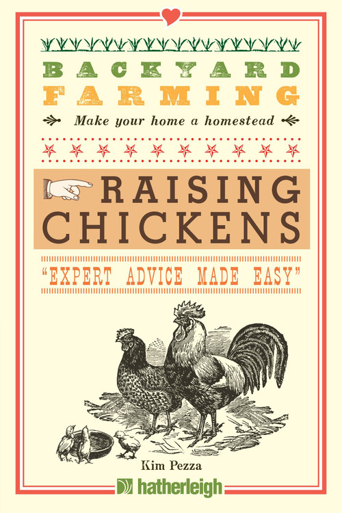 Backyard Farming: Raising Chickens (From Building Coops to Collecting Eggs and More) by Kim Pezza, 9781578264445