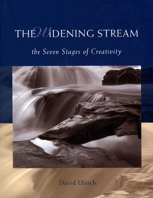 The Widening Stream (The Seven Stages Of Creativity) by David Ulrich, 9781582700793