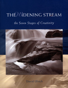 The Widening Stream (The Seven Stages Of Creativity) by David Ulrich, 9781582700793