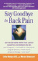Say Goodbye to Back Pain by Marian Betancourt, Emile Hiesiger, 9781476792774