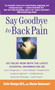 Say Goodbye to Back Pain by Marian Betancourt, Emile Hiesiger, 9781476792774
