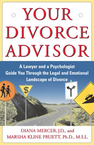 Your Divorce Advisor (A Lawyer and a Psychologist Guide You Through the Legal and Emotional Landscape of Divorce) by Diana Mercer, Marsha Kline Pruett, 9780684870687