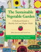 The Sustainable Vegetable Garden (A Backyard Guide to Healthy Soil and Higher Yields) by John Jeavons, Carol Cox, 9781580080163