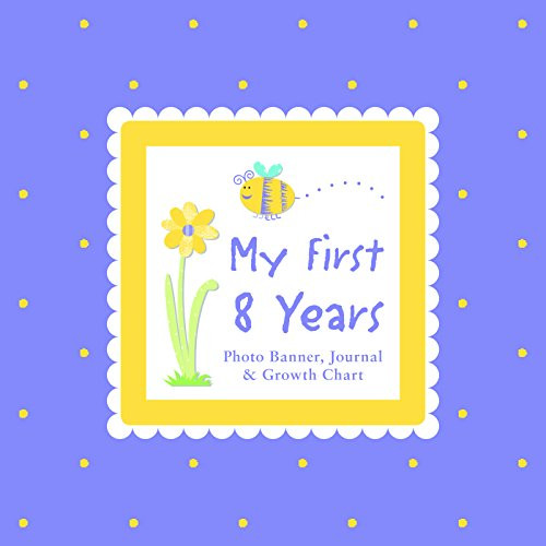 My First 8 Years Photo Banner, Journal & Growth Chart by Alex A. Lluch, 9781936061273