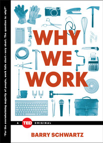 Why We Work by Barry Schwartz, 9781476784861