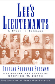 Lees Lieutenants 3 Volume Abridged (A Study in Command) by Stephen W. Sears, Douglas Southall Freeman, 9781451656435