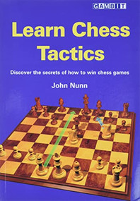 Learn Chess Tactics by John Nunn, 9781901983982