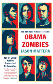 Obama Zombies (How the Liberal Machine Brainwashed My Generation) by Jason Mattera, 9781439172087