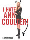 I Hate Ann Coulter! by Unanimous, 9781416936596