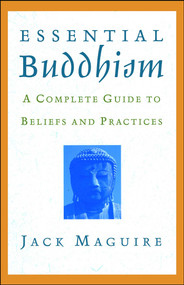 Essential Buddhism (A Complete Guide to Beliefs and Practices) by Jack Maguire, 9780671041885