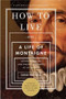 How to Live (Or A Life of Montaigne in One Question and Twenty Attempts at an Answer) by Sarah Bakewell, 9781590514832