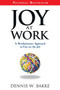 Joy at Work (A Revolutionary Approach To Fun on the Job) by Dennis W. Bakke, 9780976268642