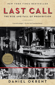 Last Call (The Rise and Fall of Prohibition) by Daniel Okrent, 9780743277044