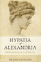 Hypatia of Alexandria (Mathematician and Martyr) by Michael Deakin, 9781591025207
