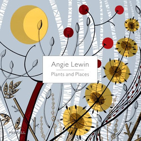 Angie Lewin: Plants and Places by Leslie Geddes-Brown, 9781858945361