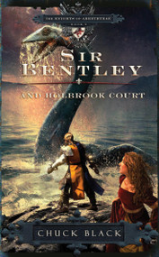 Sir Bentley and Holbrook Court by Chuck Black, 9781601421258