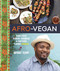Afro-Vegan (Farm-Fresh African, Caribbean, and Southern Flavors Remixed [A Cookbook]) by Bryant Terry, 9781607745310