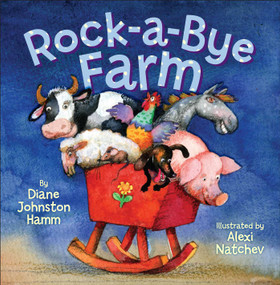 Rock-a-Bye Farm by Alexi Natchev, Diane  Johnston Hamm, 9781416936213