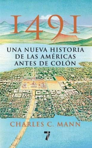 1491 (Una nueva historia de la Americas antes de Colon) by Charles C. Mann, Martin Martinez-Lage, 9781609805159