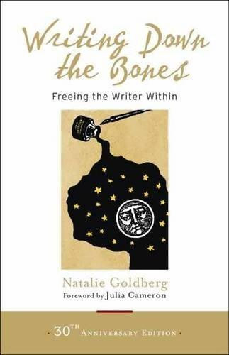 Writing Down the Bones (Freeing the Writer Within) by Natalie Goldberg, Julia Cameron, 9781611803082