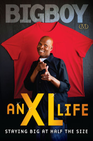 An XL Life (Staying Big at Half the Size) by Big Boy, 9781936399215