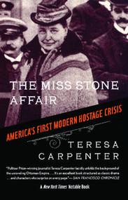 The Miss Stone Affair (America's First Modern Hostage Crisis) by Teresa Carpenter, 9780743258050