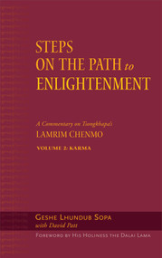 Steps on the Path to Enlightenment (A Commentary on Tsongkhapa's Lamrim Chenmo, Volume 2: Karma) by Lhundub Sopa, Dalai Lama, David Patt, 9780861714810