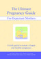 The Ultimate Pregnancy Guide for Expectant Mothers (A Daily Guide to Ensure a Happy and Healthy Pregnancy) by Benito Villanueva, Elizabeth Lluch, Alex A. Lluch, 9781934386231