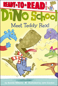 Meet Teddy Rex! (Ready-to-Read Level 1) by Bonnie Williams, John Gordon, 9781442449961
