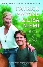 The Time of My Life by Patrick Swayze, Lisa Niemi Swayze, 9781439158616