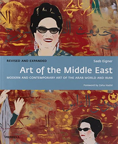 Art of the Middle East (Modern and Contemporary Art of the Arab World and Iran) by Saeb Eigner, Zaha Hadid, 9781858946283
