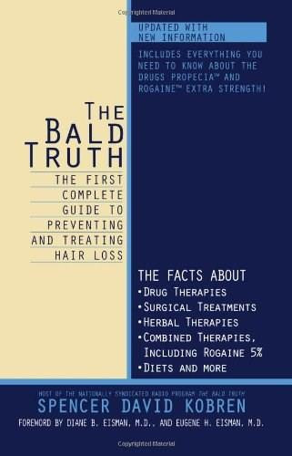 The Bald Truth (The First Complete Guide to Preventing and Treating Hair Loss) by Spencer David Kobren, 9780671047634