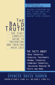 The Bald Truth (The First Complete Guide to Preventing and Treating Hair Loss) by Spencer David Kobren, 9780671047634
