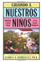 Criando a Nuestros Ninos (Raising Nuestros Ninos) (Educando a Ninos Latinos en un Mundo Bicultural (Bringing Up Latino Children in a Bicultural World)) by Gloria G. Rodriguez, 9780684841267