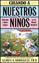 Criando a Nuestros Ninos (Spanish Edition) by Gloria G. Rodriguez, 9780684841267