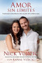 Amor sin límites / Love Without Limits by Nick Vujicic, 9781941999073