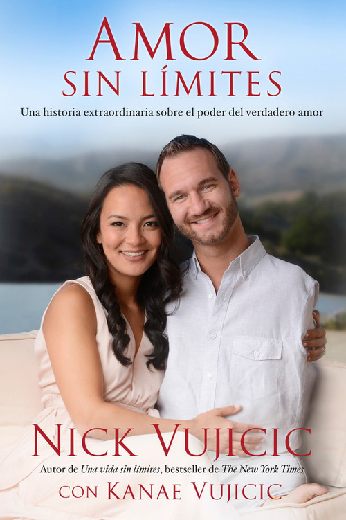Amor sin límites / Love Without Limits (Spanish Edition) by Nick Vujicic, 9781941999073
