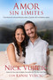 Amor sin límites / Love Without Limits (Spanish Edition) by Nick Vujicic, 9781941999073
