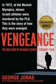 Vengeance (The True Story of an Israeli Counter-Terrorist Team) by George Jonas, 9780743291644