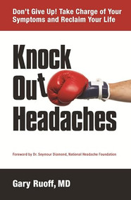 Knock Out Headaches by Gary Ruoff, Seymour Diamond, 9781938170027
