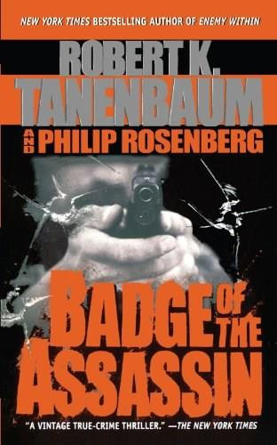 Badge of the Assassin by Robert K. Tanenbaum, Philip Rosenberg, 9781451607468