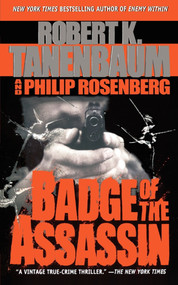 Badge of the Assassin by Robert K. Tanenbaum, Philip Rosenberg, 9781451607468