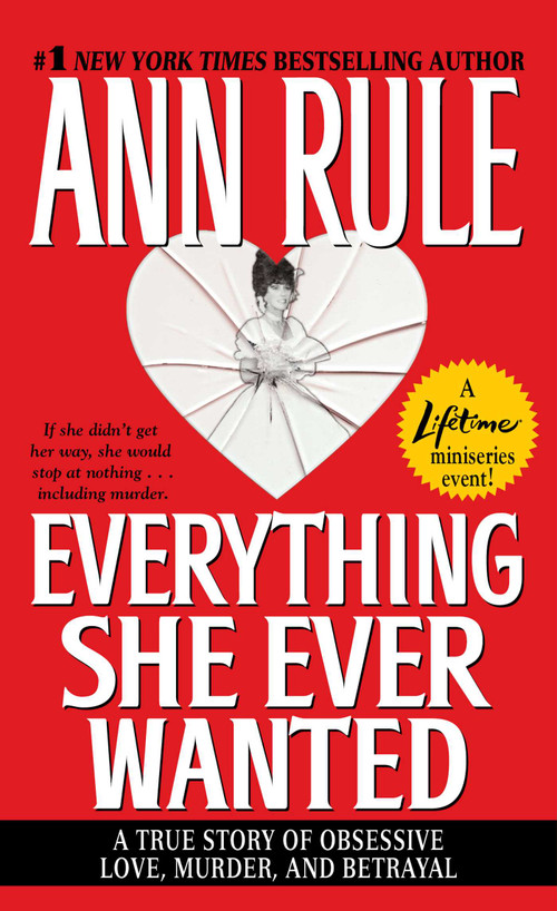 Everything She Ever Wanted by Ann Rule, 9780671690717
